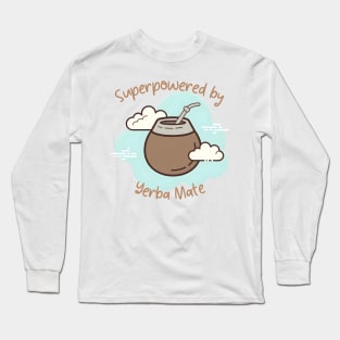 Superpowered by Yerba Mate Long Sleeve T-Shirt